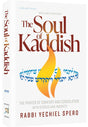 The Soul of Kaddish - The Prayer of Comfort and Consolation with Stories and Insights