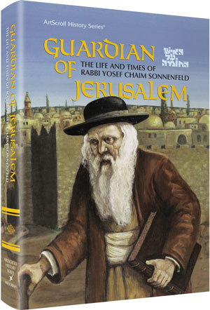 Guardian of Jerusalem - The life and times of Rabbi Yosef Chaim Sonnenfeld H/b
