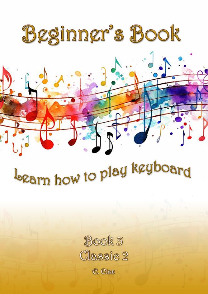Beginners Book -Learn How To Play Keyboard - Book 3 Classic 2