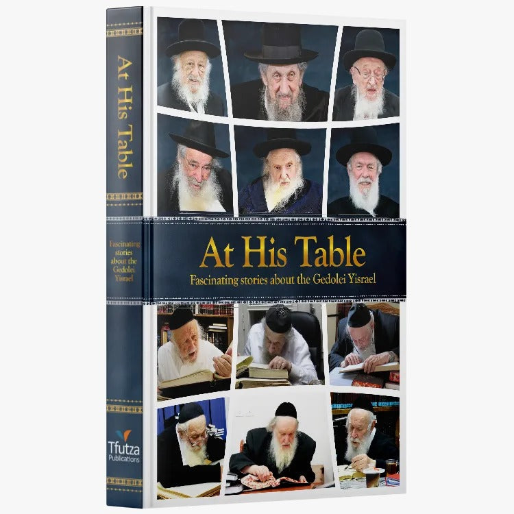 At His Table - Fascinating stories about the Gedolei Yisrael