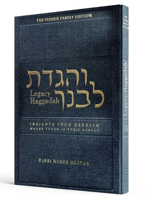 The Legacy Haggadah - Insights from Gedolim