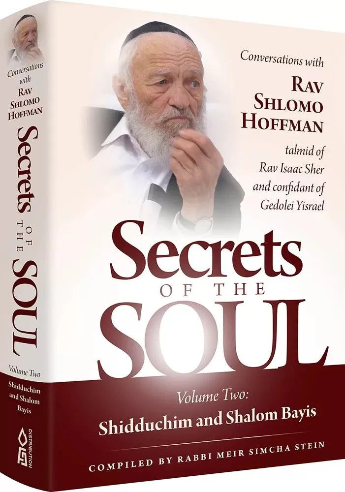 Secrets of the Soul - Volume 2 Shidduchim and Shalom Bayis