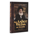 Rav Asher Weiss on Mo'adim - Pesach To Shavuos