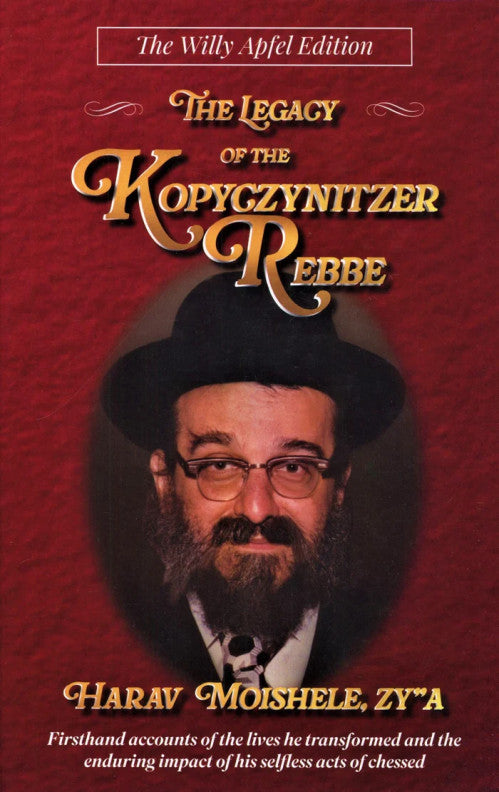 The Legacy of the Kopyczynitzer Rebbe