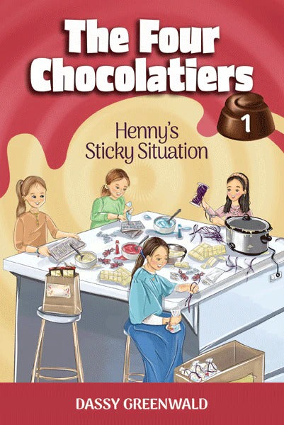 Four Chocolatiers Book #1: Henny's Sticky Situation P/b
