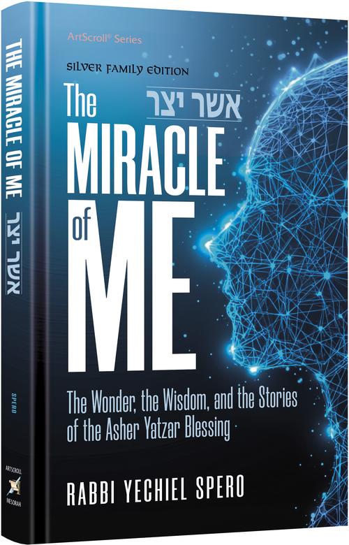 The Miracle of Me - Wonder, Wisdom, & Stories of the Asher Yatzar Blessing