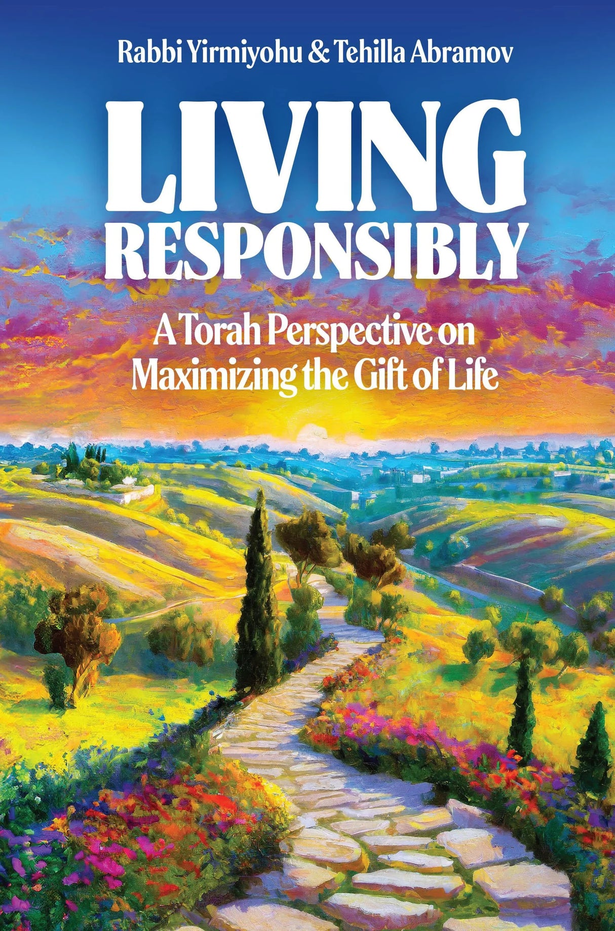 Living Responsibly - Torah Perspective on Maximizing the Gift of Life