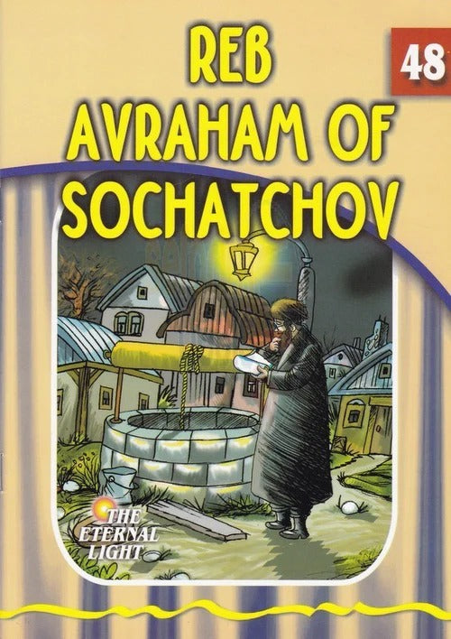 Eternal Light 48 - Reb Avraham of Sochatchov