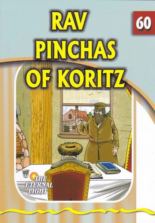 Eternal Light 60 - Rav Pinchas of Koritz