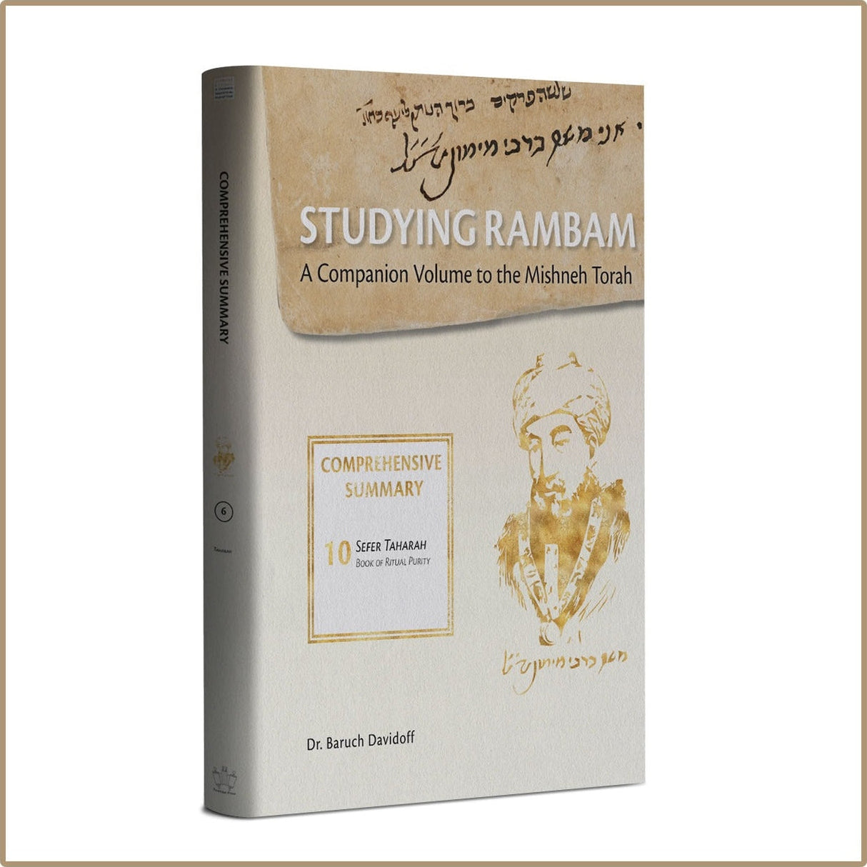 Studying Rambam. A Companion Volume to the Mishneh Torah.: Comprehensive Summary Volume 6.