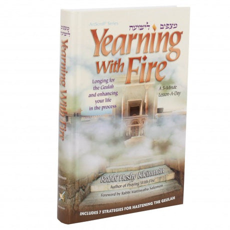 Yearning With Fire - Longing for Geulah & Enhancing life