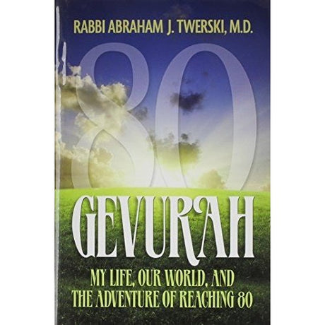 Gevurah -My Life, Our World, and the Adventure of Reaching 80