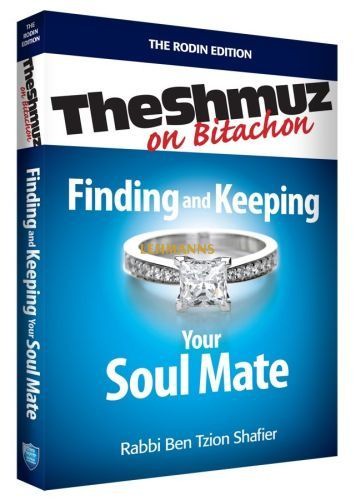 Finding and Keeping Your Soul Mate Shmuz on Bitachon H/B