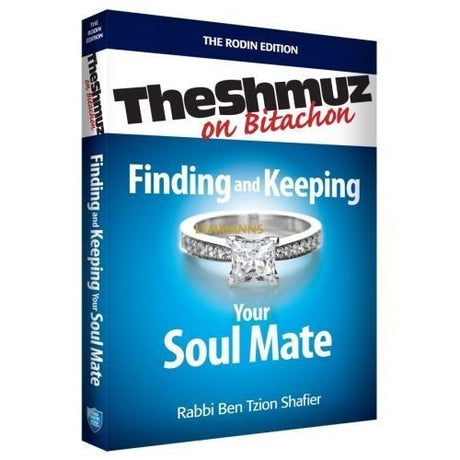 Finding and Keeping Your Soul Mate Shmuz on Bitachon H/B
