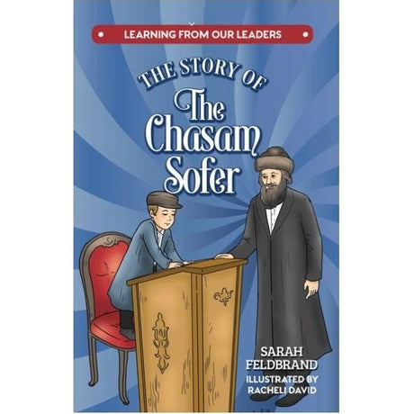 Story Of The Chasam Sofer - Learning from our Leaders