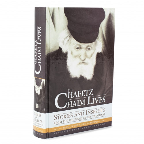 Chafetz Chaim Lives - Based on the Weekly Parashah