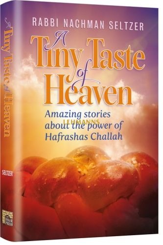 Tiny Taste of Heaven - Stories Power of Hafrashas Challah