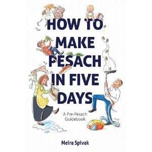 How to Make Pesach in Five Days P/B