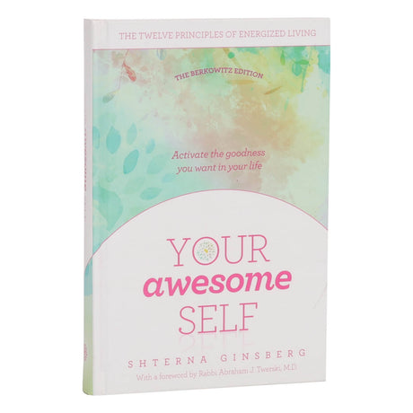 Your Awesome Self -Activate the goodness you want in your life