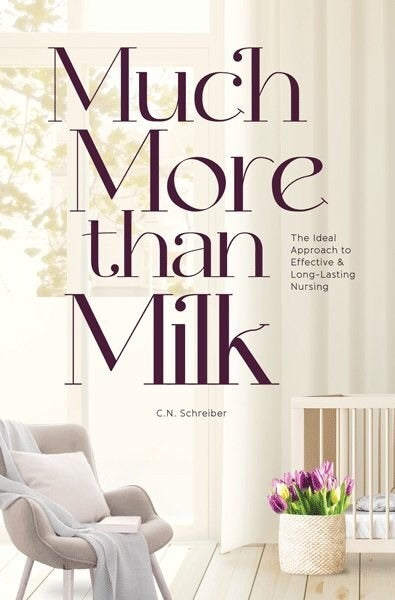 Much More Than Milk - Guide to Nursing Revised