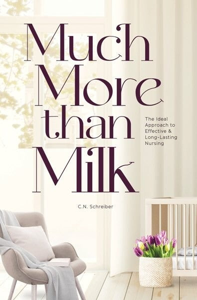 Much More Than Milk - Guide to Nursing (Revised)