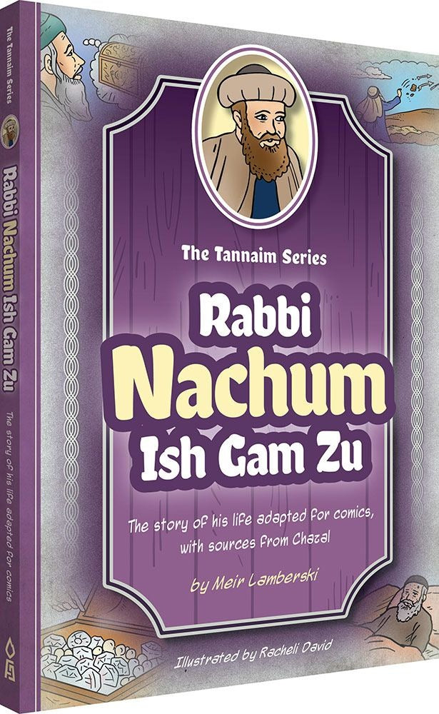 Tannaim Series: Comic Nachum Ish Gam Zu