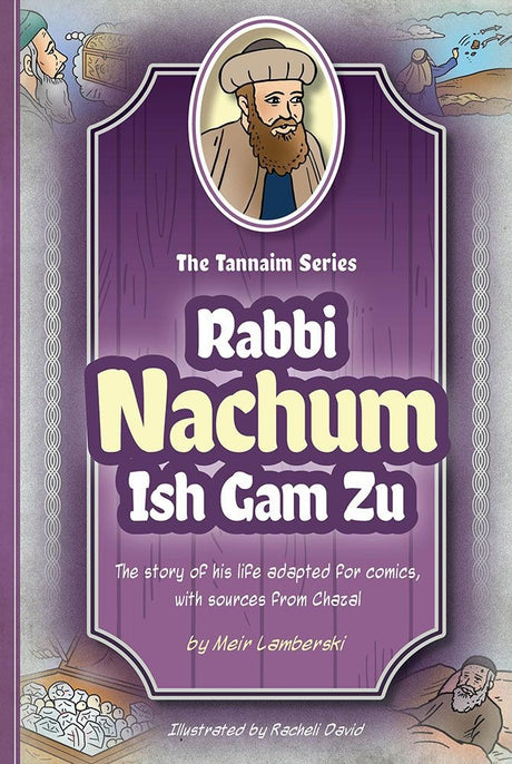 Tannaim Series: Comic Nachum Ish Gam Zu