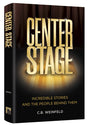 Center Stage - Incredible Stories and the People Behind Them