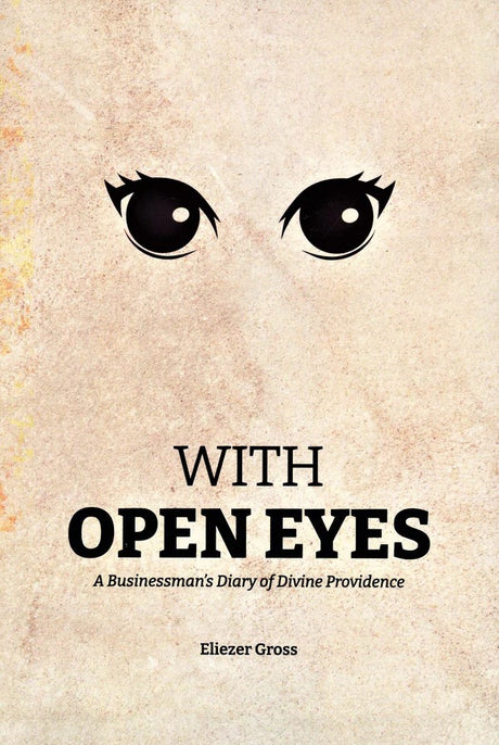 With Open Eyes - A Businessman's Diary of Divine Providence