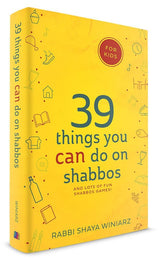 39 Things You CAN Do On Shabbos, For Kids