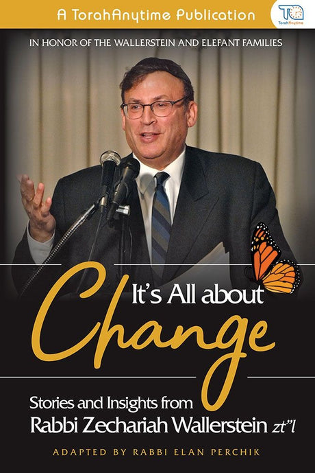 It's All About Change - Rabbi Zecharia Wallerstein