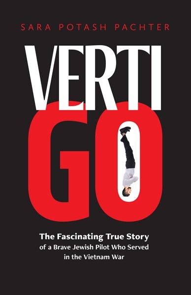 Vertigo - True Story of a Brave Jewish Pilot in the Vietnam War