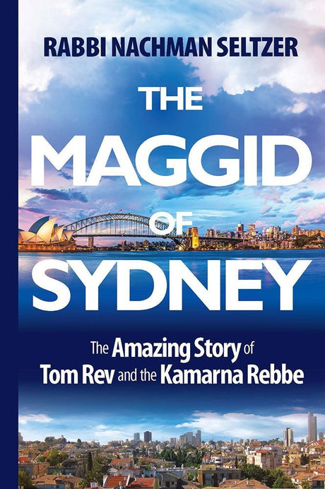 The Maggid of Sydney - The Amazing Story Of Tom Rev And The Kamarna Rebbe