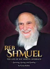 Reb Shmuel - The Life of Rav Shmuel Auerbach