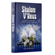 Shalom V’Reus - The Keys to Building a Strong Jewish Marriage