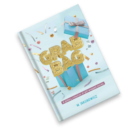 Grab Bag - A glittery collection of gift-wrapped stories