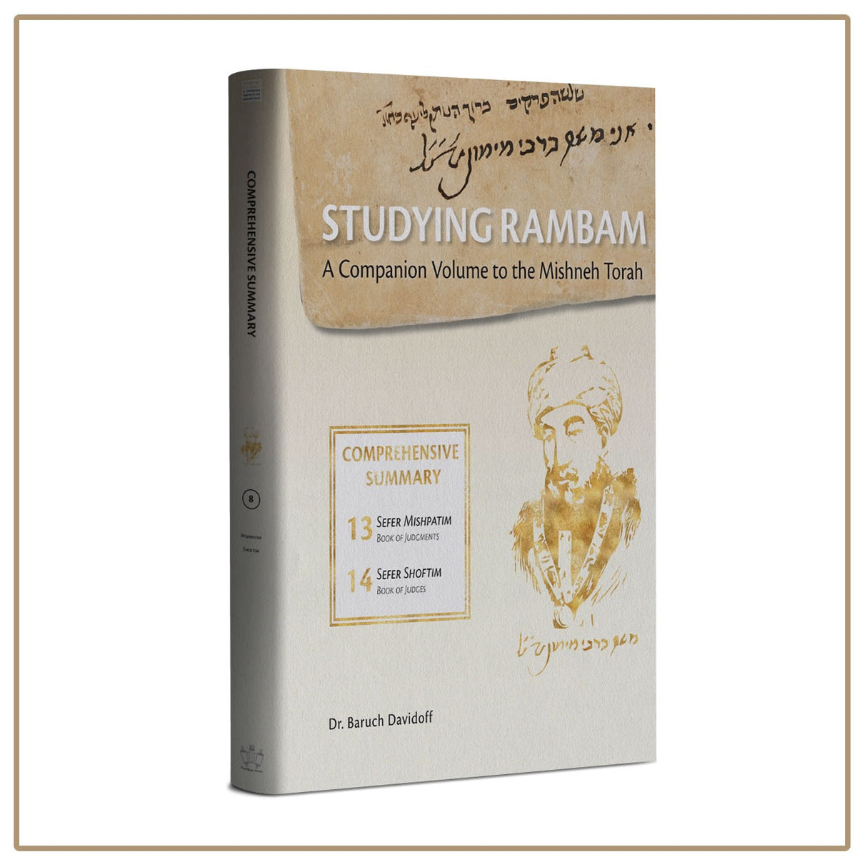 Studying Rambam. A Companion Volume to the Mishneh Torah.: Comprehensive Summary Volume 8.