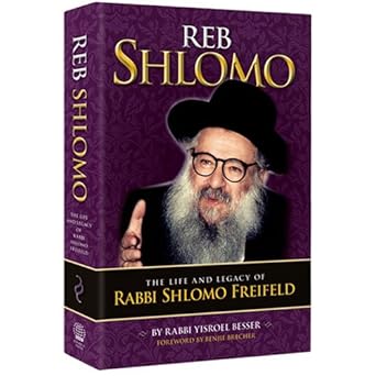 Reb Shlomo - Life & Legacy R' Shlomo Freifeld