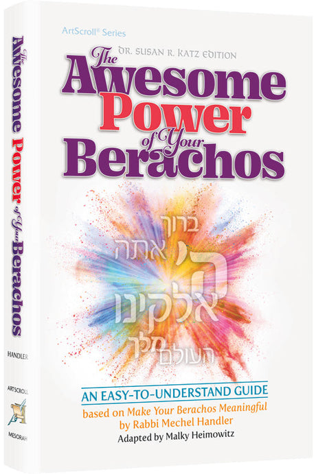 The Awesome Power of Your Berachos - An Easy-to-Understand Guide