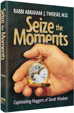 Seize the Moments -Captivating Nuggets of Torah Wisdom