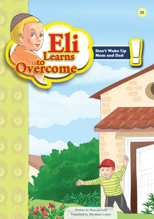 Eli Learns To Overcome Series - Don't Wake Up Mom & Dad #26