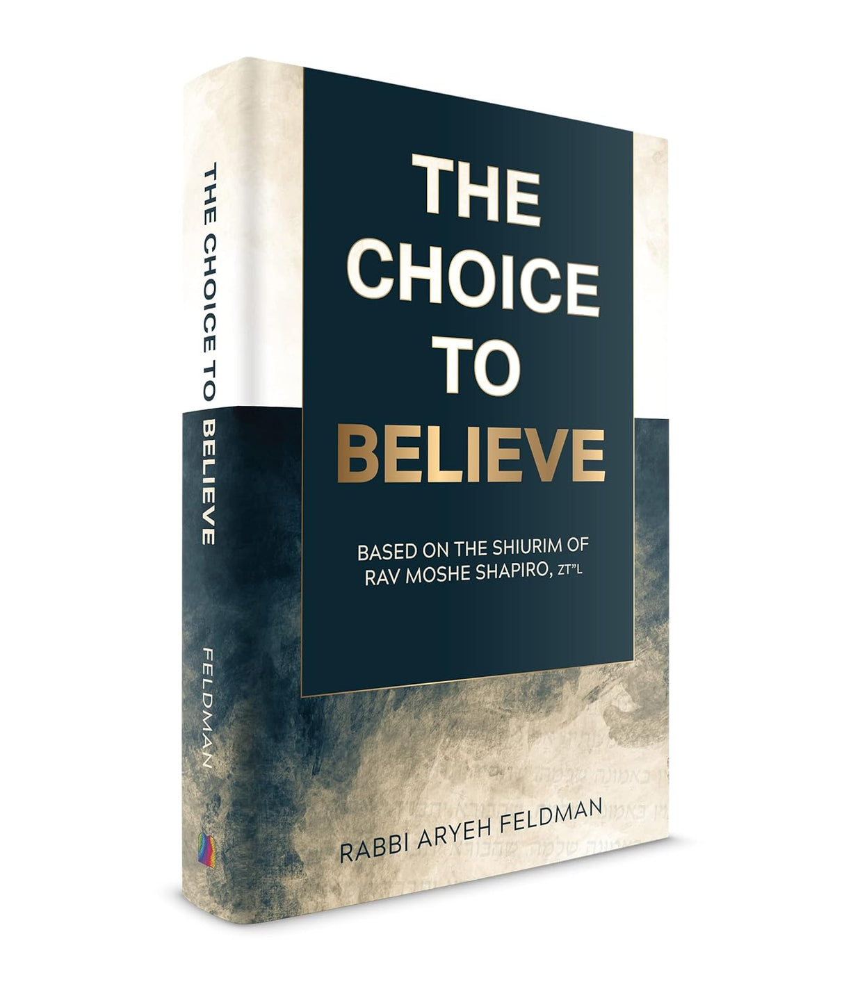 The Choice to Believe - Shiurim of Rav Moshe Shapiro