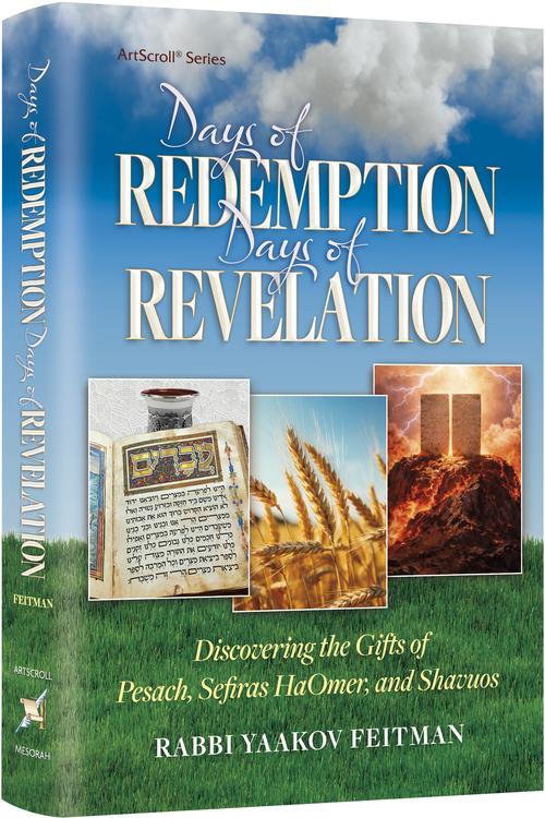 Days of Redemption, Days of Revelation - Pesach Sefiras HaOmer & Shavuos