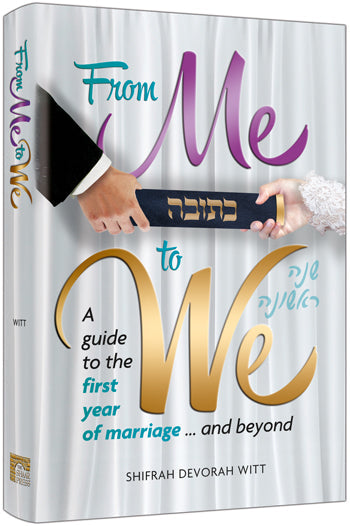From Me to We - A Guide to the First Year of Marriage.... and Beyond