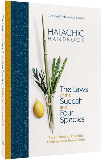 Halachic Handbook: The Laws of the Succah and Four Species P/B