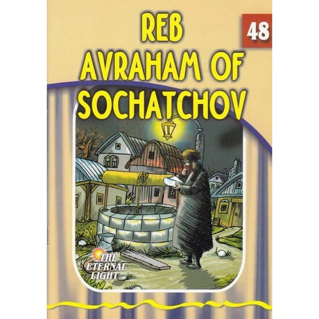 Eternal Light 48 - Reb Avraham of Sochatchov