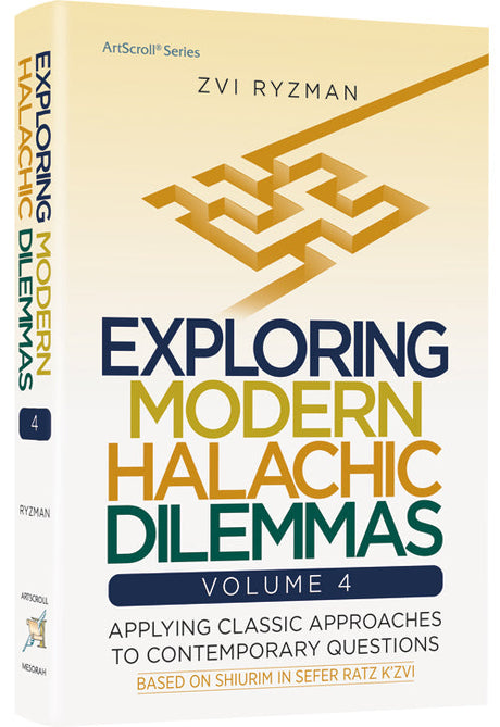 Exploring Modern Halachic Dilemmas Vol 4