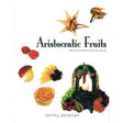 Aristocratic Fruits