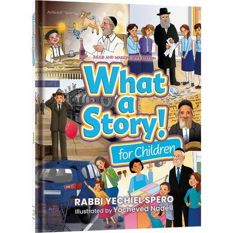 Artscroll: What A Story! - for Children by Rabbi Yechiel Spero