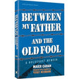 Between My Father & the Old Fool H/B-Holocaust Memoir